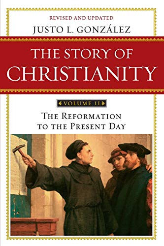 Book Cover The Story of Christianity, Vol. 2: The Reformation to the Present Day