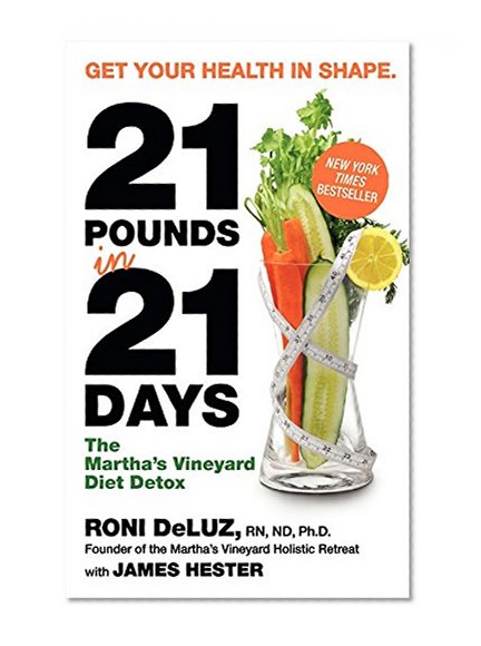 Book Cover 21 Pounds in 21 Days: The Martha's Vineyard Diet Detox