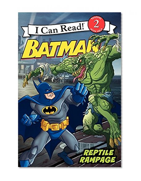 Book Cover Batman Classic: Reptile Rampage (I Can Read Level 2)