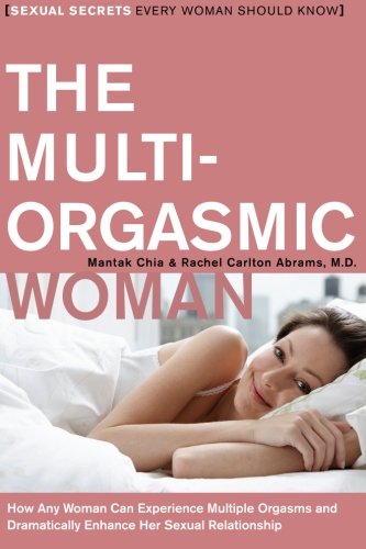 Book Cover The Multi-Orgasmic Woman: Sexual Secrets Every Woman Should Know