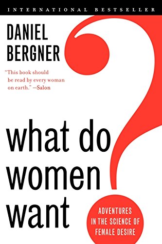 Book Cover What Do Women Want?: Adventures in the Science of Female Desire