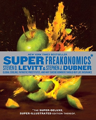 Book Cover SuperFreakonomics, Illustrated edition: Global Cooling, Patriotic Prostitutes, and Why Suicide Bombers Should Buy Life Insurance