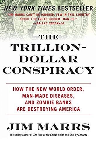 Book Cover The Trillion-Dollar Conspiracy: How the New World Order, Man-Made Diseases, and Zombie Banks Are Destroying America