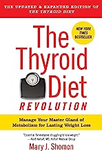 Book Cover The Thyroid Diet Revolution: Manage Your Master Gland of Metabolism for Lasting Weight Loss