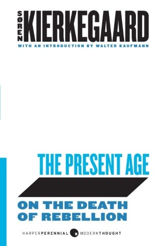Book Cover The Present Age: On the Death of Rebellion (Harperperennial Modern Thought)