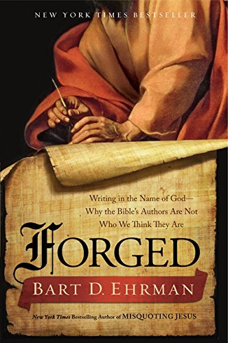 Book Cover Forged: Writing in the Name of God--Why the Bible’s Authors Are Not Who We Think They Are