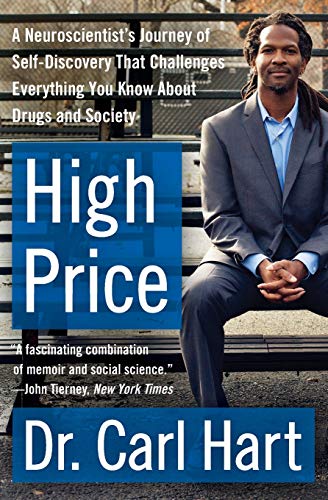 Book Cover High Price: A Neuroscientist's Journey of Self-Discovery That Challenges Everything You Know About Drugs and Society (P.S.)