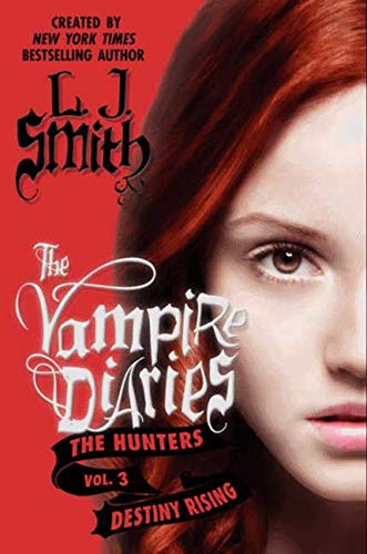 Book Cover The Vampire Diaries: The Hunters: Destiny Rising (Vampire Diaries: The Hunters, 3)