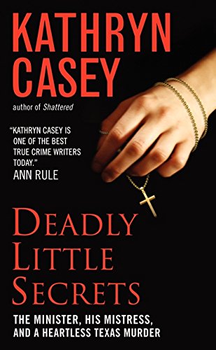 Book Cover Deadly Little Secrets: The Minister, His Mistress, and a Heartless Texas Murder