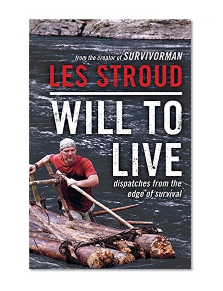Book Cover Will to Live: Dispatches from the Edge of Survival