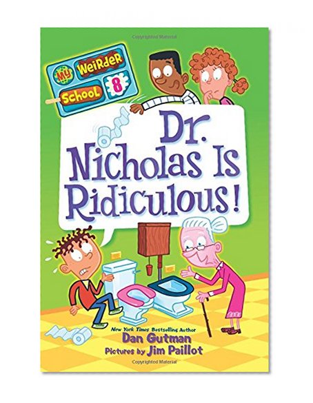 Book Cover My Weirder School #8: Dr. Nicholas Is Ridiculous!