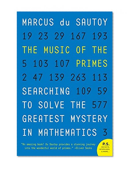 Book Cover The Music of the Primes: Searching to Solve the Greatest Mystery in Mathematics