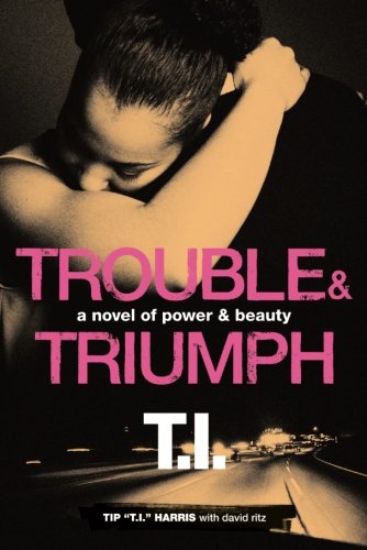 Book Cover Trouble & Triumph: A Novel of Power & Beauty