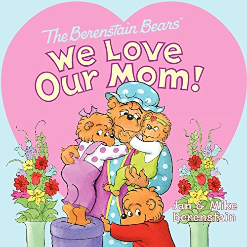 Book Cover The Berenstain Bears: We Love Our Mom!