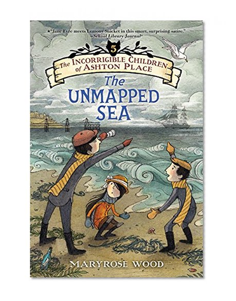 Book Cover The Incorrigible Children of Ashton Place: Book V: The Unmapped Sea