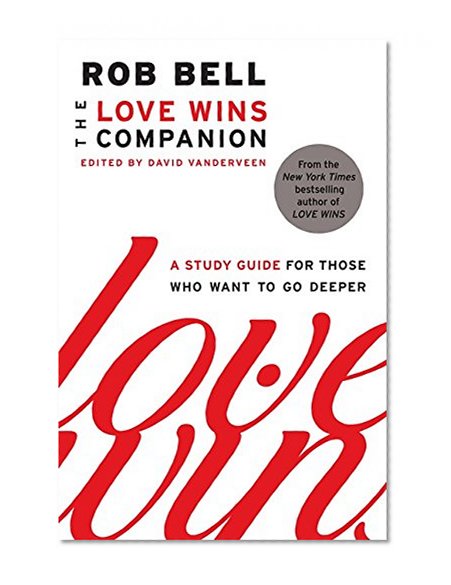 Book Cover The Love Wins Companion: A Study Guide for Those Who Want to Go Deeper