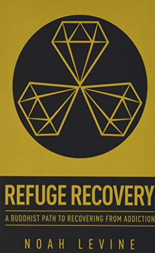 Book Cover Refuge Recovery: A Buddhist Path to Recovering from Addiction