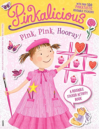 Book Cover Pinkalicious: Pink, Pink, Hooray!: A Reusable Sticker Activity Book