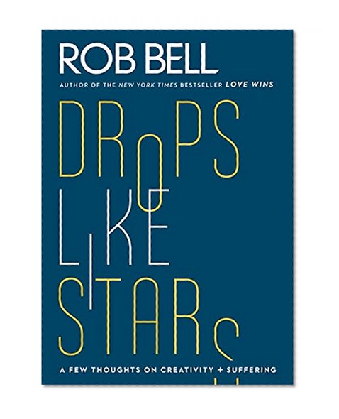 Book Cover Drops Like Stars: A Few Thoughts on Creativity and Suffering