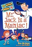 My Weirder School #10: Mr. Jack Is a Maniac!: A Hilarious School Adventure for Reluctant Readers (Ages 6-10)