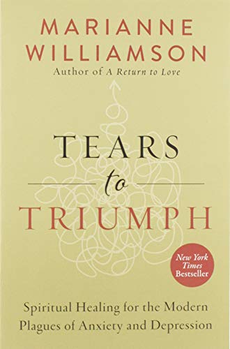 Book Cover Tears to Triumph: Spiritual Healing for the Modern Plagues of Anxiety and Depression