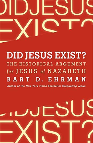Book Cover Did Jesus Exist?: The Historical Argument for Jesus of Nazareth