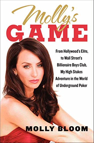 Book Cover Molly's Game: From Hollywood's Elite to Wall Street's Billionaire Boys Club, My High-Stakes Adventure in the World of Underground Poker