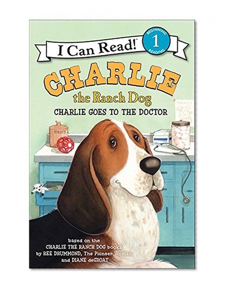 Book Cover Charlie the Ranch Dog: Charlie Goes to the Doctor (I Can Read Level 1)