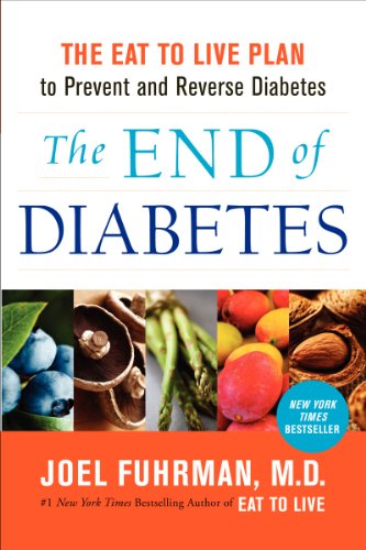Book Cover The End of Diabetes: The Eat to Live Plan to Prevent and Reverse Diabetes (Eat for Life)
