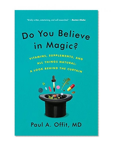 Book Cover Do You Believe in Magic?: Vitamins, Supplements, and All Things Natural: A Look Behind the Curtain