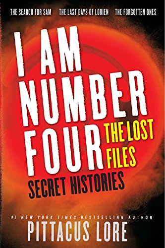 I Am Number Four: The Lost Files: Secret Histories (Lorien Legacies: The Lost Files)