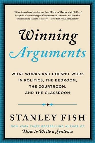 Book Cover Winning Arguments: What Works and Doesn't Work in Politics, the Bedroom, the Courtroom, and the Classroom