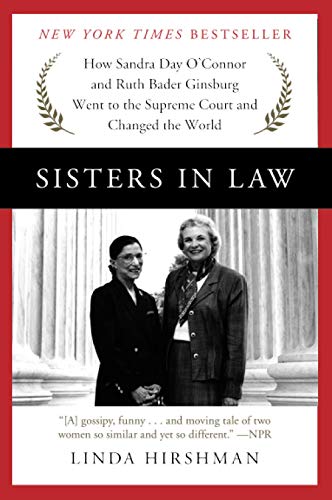 Book Cover Sisters in Law: How Sandra Day O'Connor and Ruth Bader Ginsburg Went to the Supreme Court and Changed the World