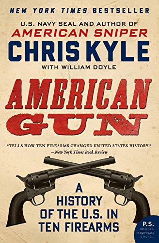 Book Cover American Gun: A History of the U.S. in Ten Firearms (P.S.)