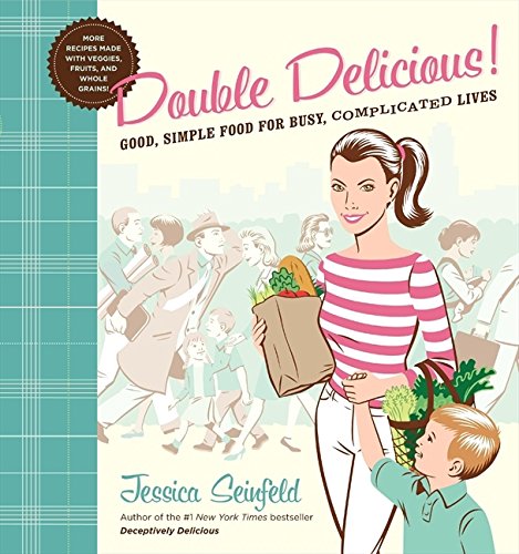 Book Cover Double Delicious: Good, Simple Food for Busy, Complicated Lives