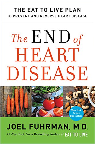 Book Cover The End of Heart Disease: The Eat to Live Plan to Prevent and Reverse Heart Disease (Eat for Life)