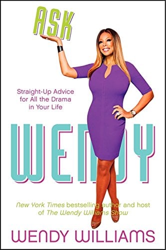 Book Cover Ask Wendy: Straight-Up Advice for All the Drama In Your Life