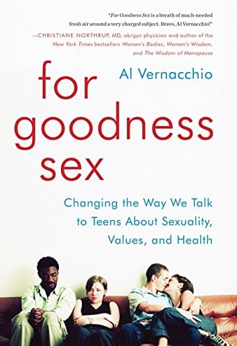 Book Cover For Goodness Sex: Changing the Way We Talk to Teens About Sexuality, Values, and Health