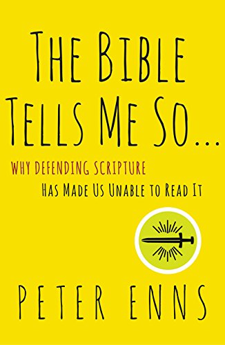 Book Cover The Bible Tells Me So: Why Defending Scripture Has Made Us Unable to Read It