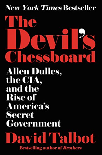 Book Cover The Devil's Chessboard: Allen Dulles, the CIA, and the Rise of America's Secret Government