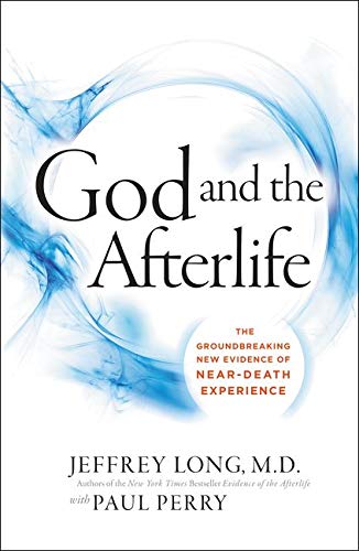Book Cover God and the Afterlife: The Groundbreaking New Evidence for God and Near-Death Experience