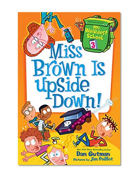 Book Cover My Weirdest School #3: Miss Brown Is Upside Down!