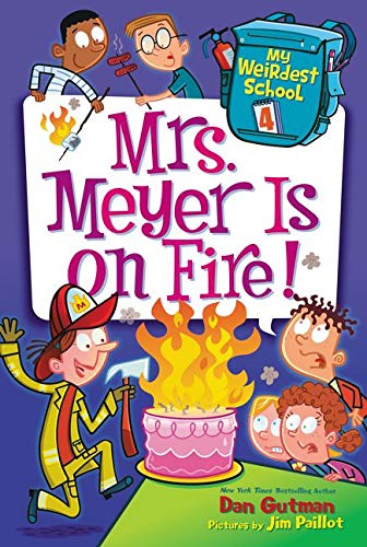 Book Cover My Weirdest School #4: Mrs. Meyer Is on Fire!