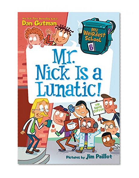 Book Cover My Weirdest School #6: Mr. Nick Is a Lunatic!