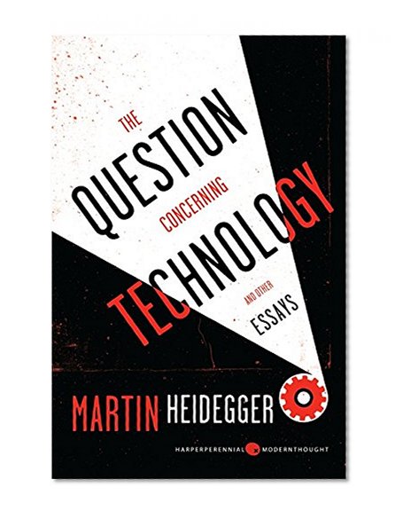 Book Cover The Question Concerning Technology, and Other Essays (Harper Perennial Modern Thought)