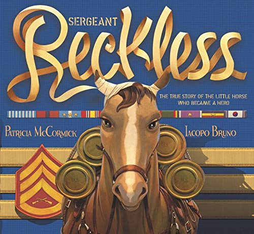 Book Cover Sergeant Reckless: The True Story of the Little Horse Who Became a Hero