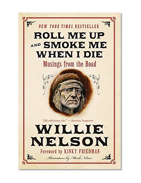 Book Cover Roll Me Up and Smoke Me When I Die: Musings from the Road