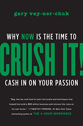 Book Cover Crush It!: Why Now Is The Time To Cash In On Your Passion