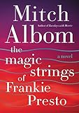 The Magic Strings of Frankie Presto: A Novel