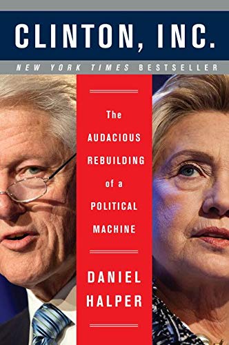 Book Cover Clinton, Inc.: The Audacious Rebuilding of a Political Machine